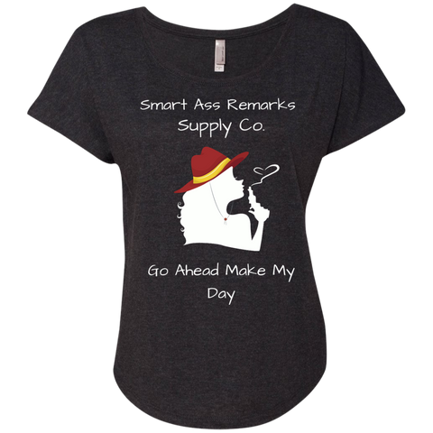 Smart A Make My Day  Ladies Triblend Dolman Sleeve