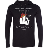 Smart A Make My Day LS T-Shirt Hoodie
