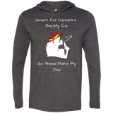 Smart A Make My Day LS T-Shirt Hoodie